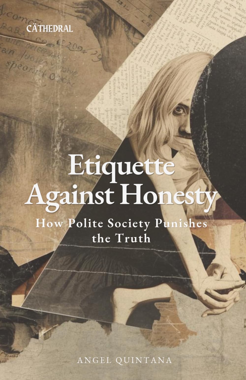 Etiquette Against Honesty: How Polite Society Punishes the Truth (Cathedral)
