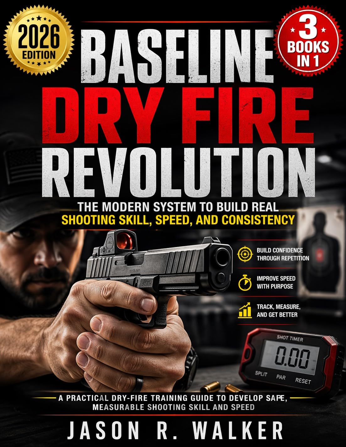 BASELINE DRY FIRE REVOLUTION: The Modern System to Build Real Shooting Skill, Speed, and Consistency A practical dry-fire training guide to develop safe, measurable shooting skill, speed.      Kindle Edition