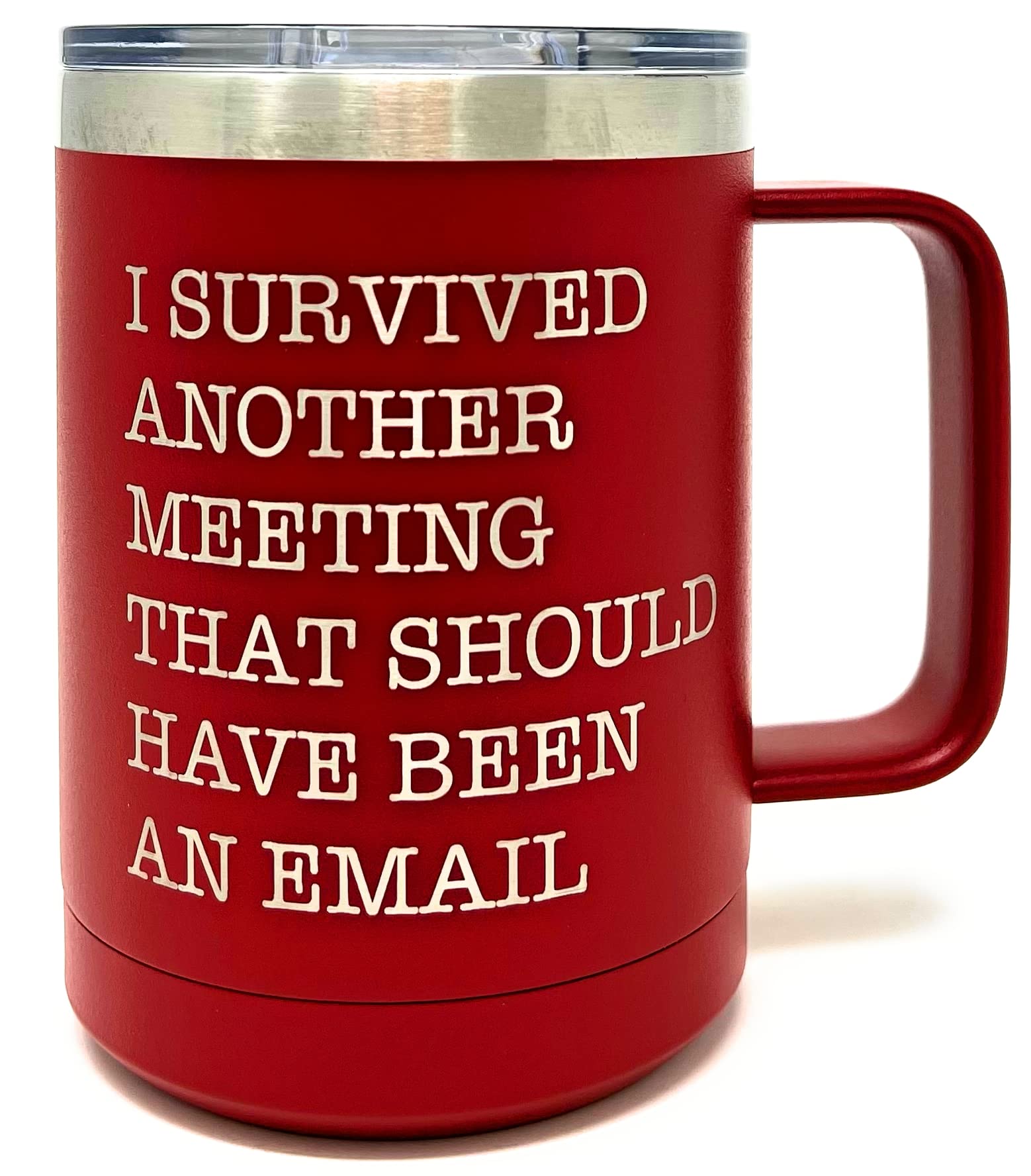 Griffco SupplyI Survived Another Meeting That Should Have Been an Email - Laser Engraved Funny 15oz Stainless Steel Insulated Mug with Lid for Work Office (Red)