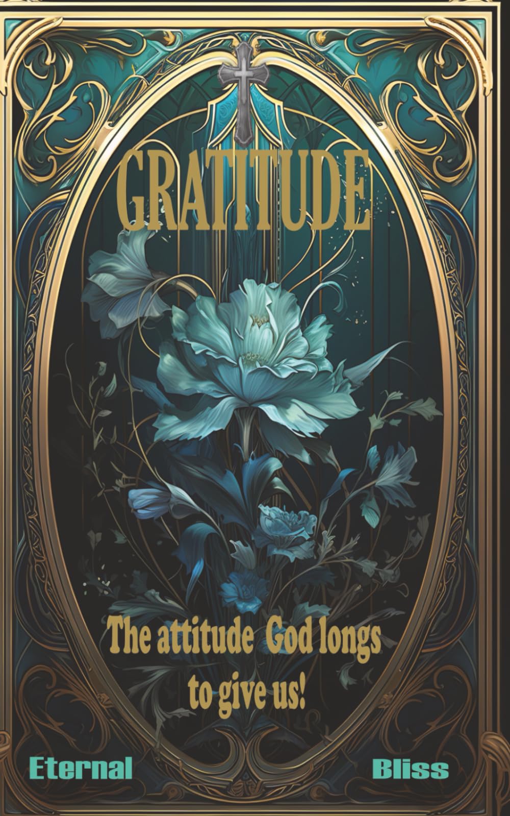 GRATITUDE: The Attitude God Longs To Give Us!