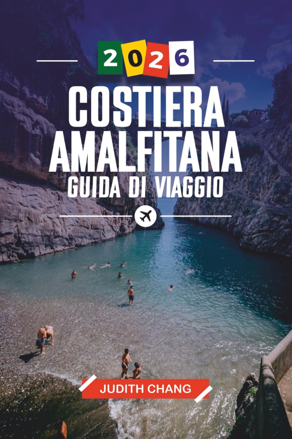 GUIDA DI VIAGGIO COSTIERA AMALFITANA 2026: Scopri gemme nascoste, monumenti storici, consigli di viaggio ed esperienze di vacanza indimenticabili