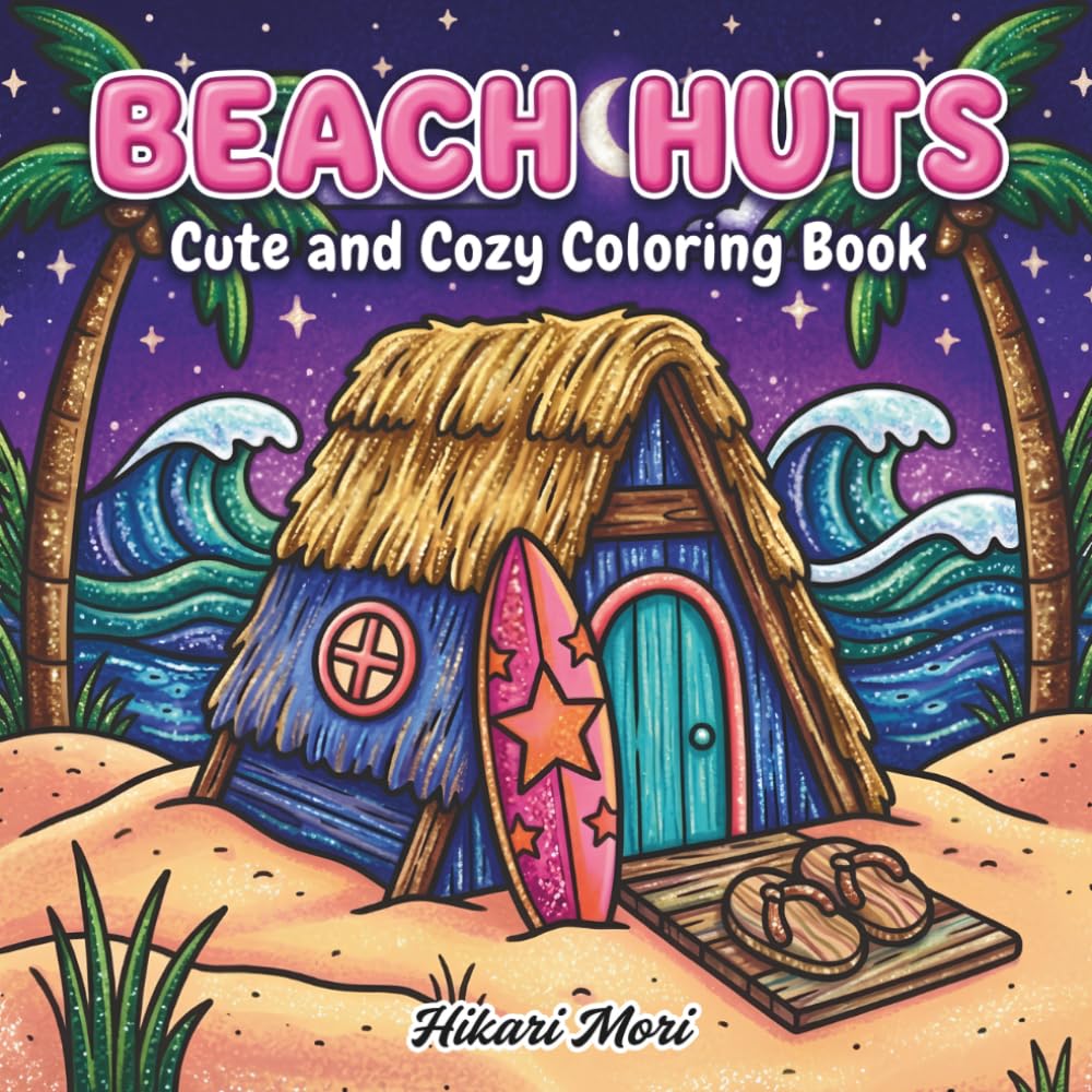 Beach Huts Coloring Book: Cute and Cozy Coastal Scenes for Stress Relief and Relaxation