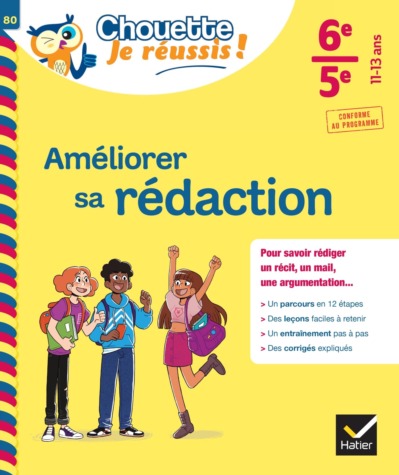 Améliorer sa rédaction 6e, 5e - Chouette, Je réussis !: cahier de soutien en français (collège): 80