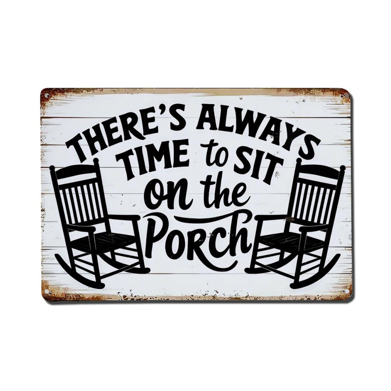 There's Always Time To Sit On The Porch_2 Retro Metal Tin Sign, Vintage Decor Art Poster for Bar, Home, Man Cave, Kitchen, Laundry Room Gift 8x12Inch