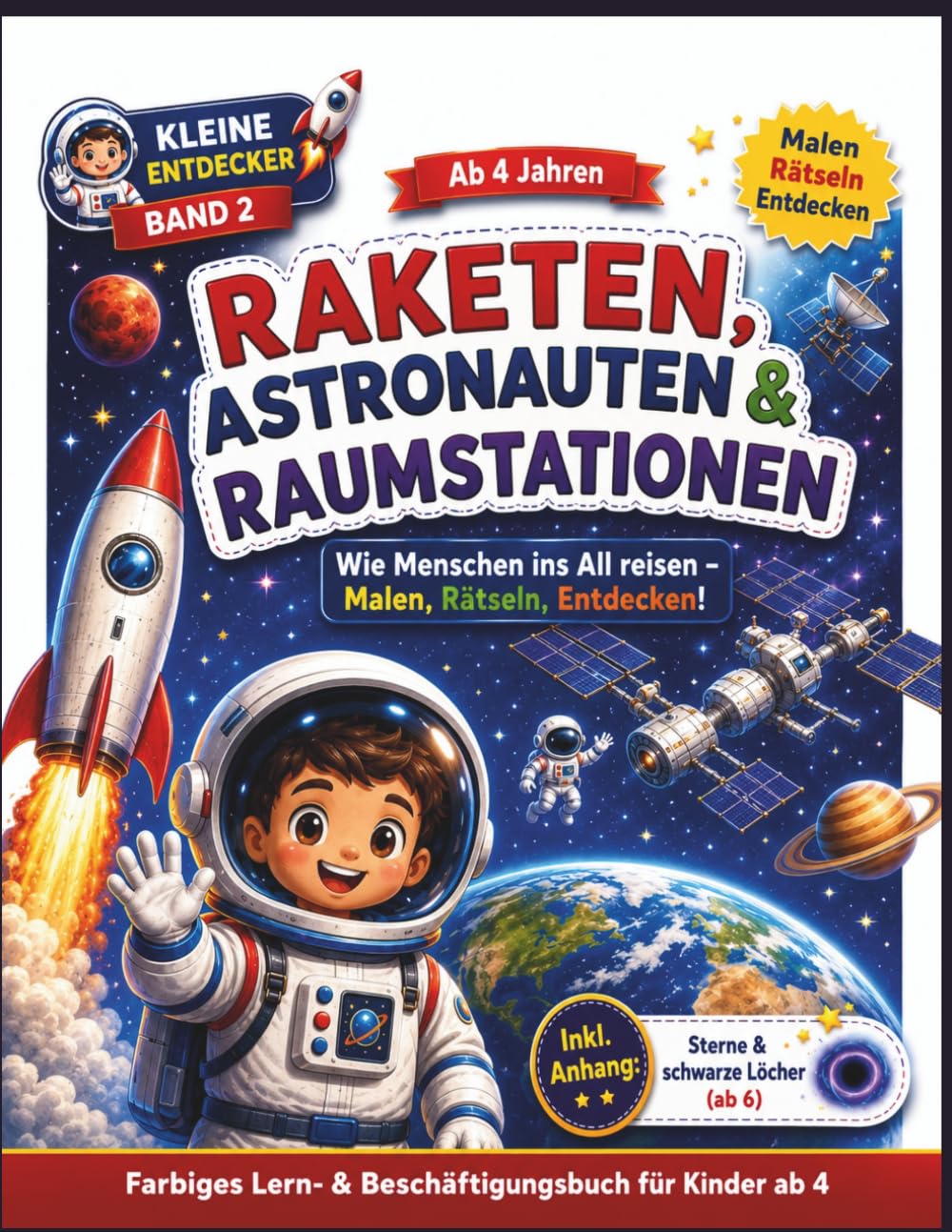 Weltraum Kinderbuch ab 4 Jahren – Raketen, Astronauten & Weltall | Mit Rätseln, Ausmalbildern und Lernspielen: Lern- und Beschäftigungsbuch für ... und Wissen fördern (Kleine Entdecker)