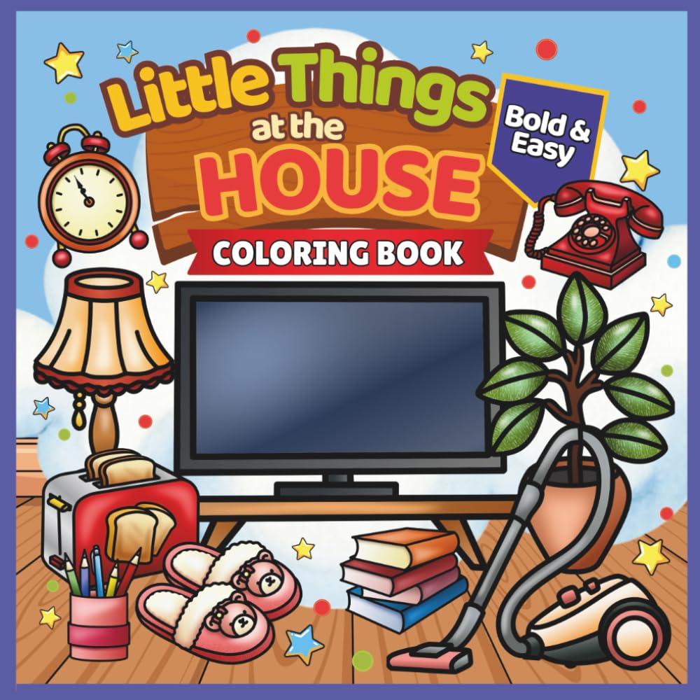 Little Things at the House: Bold & Easy Coloring Book