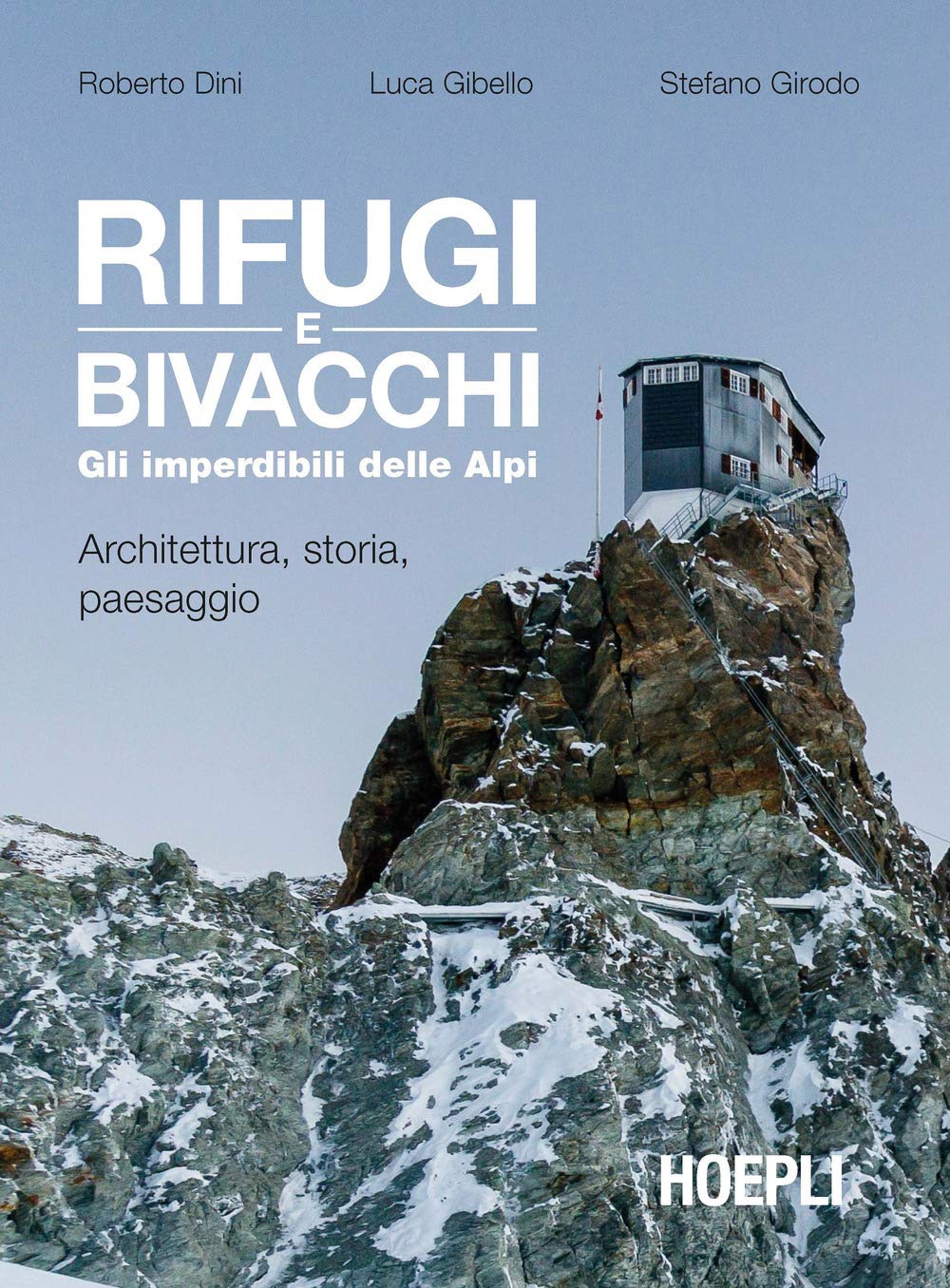 Rifugi E Bivacchi. Gli Imperdibili Delle Alpi. Architettura, Storia, Paesaggio - 4
