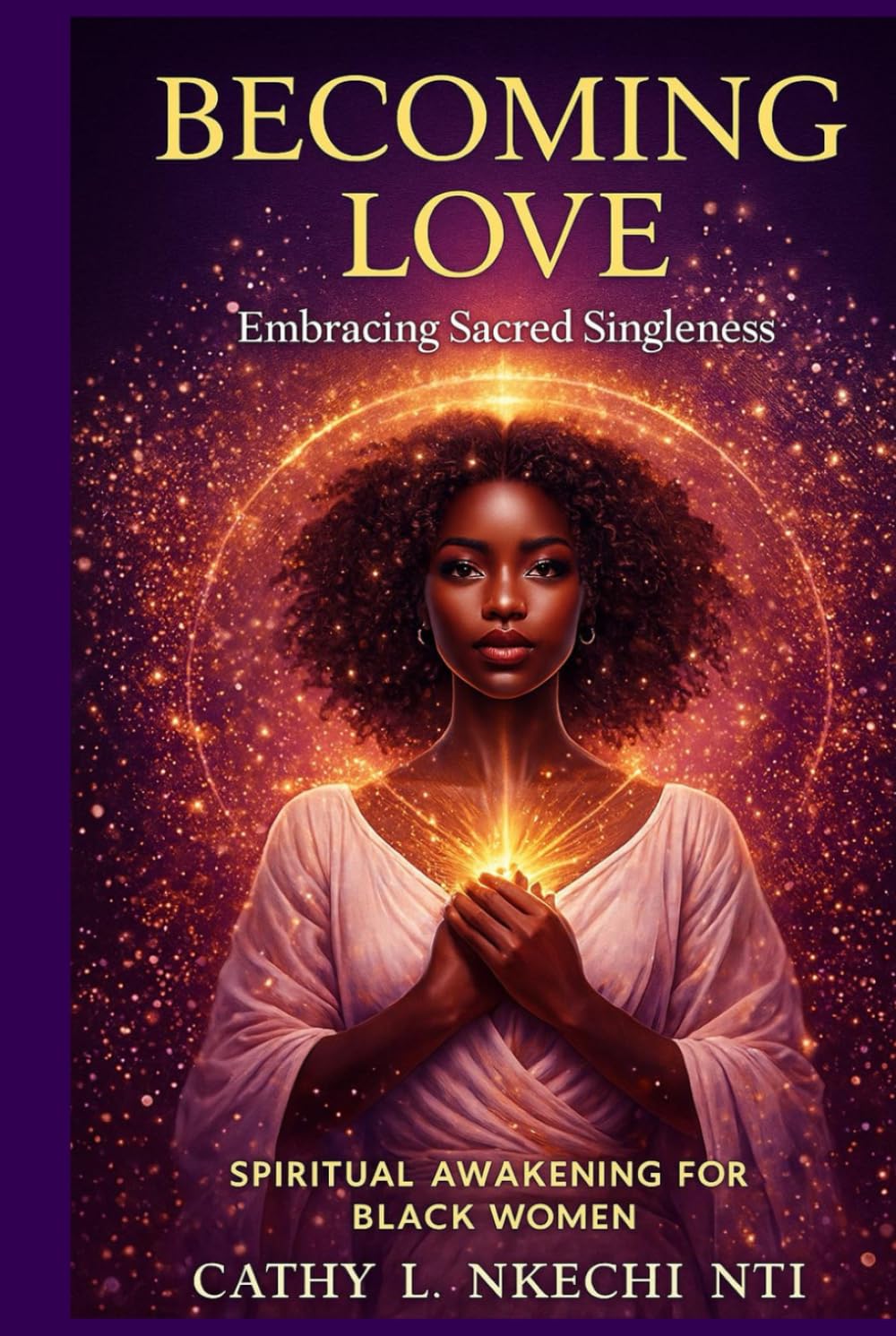 BECOMING LOVE A Spiritual Awakening Story for Black Women: A Spiritual Awakening Story for Black Women