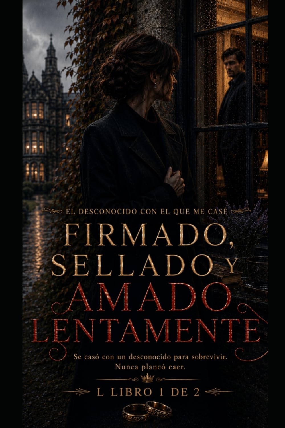 FIRMADO, SELLADO Y AMADO LENTAMENTE: EL EXTRAÑO CON EL QUE ME CASÉ