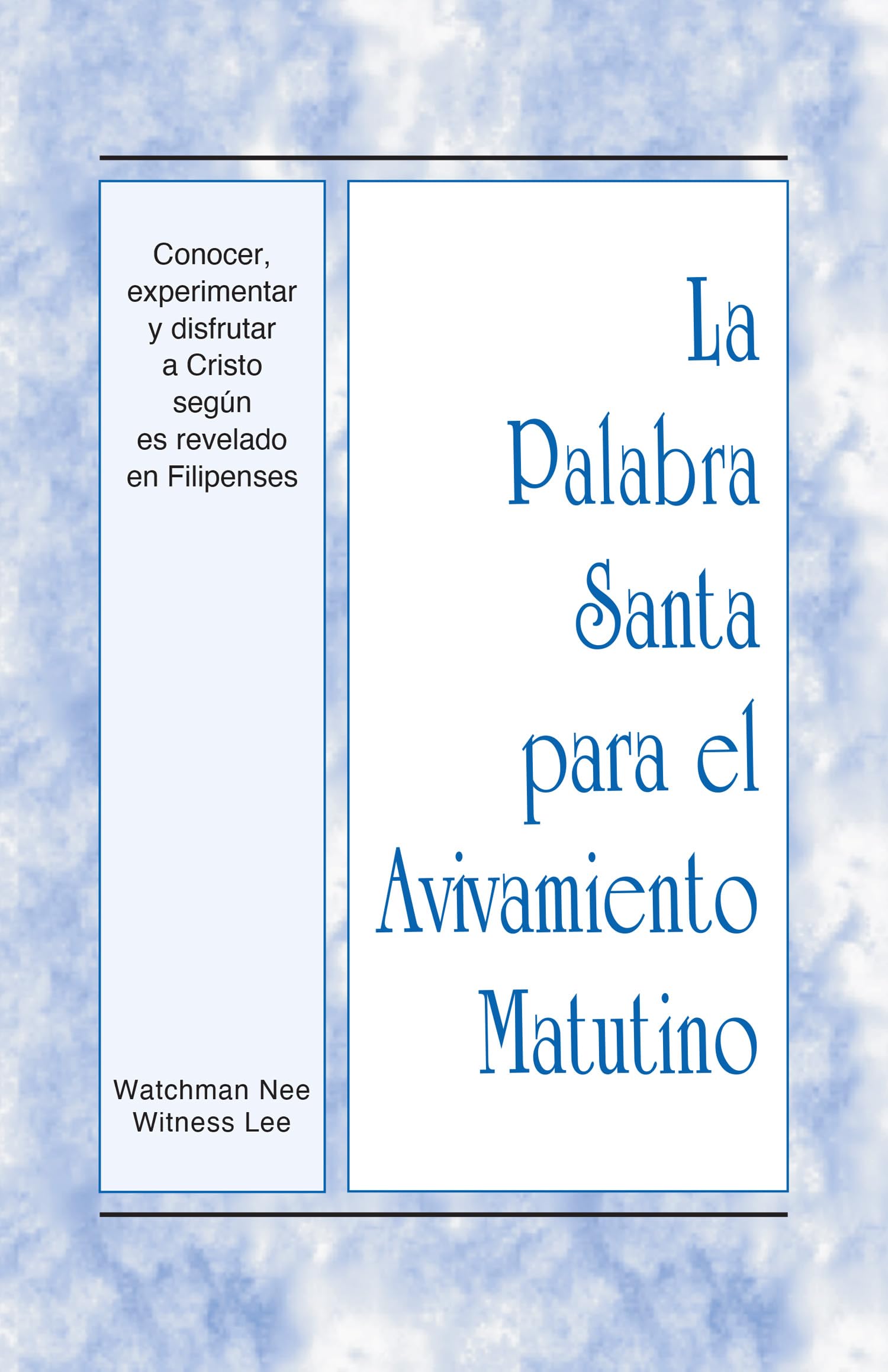 La Palabra Santa para el Avivamiento Matutino - Conocer, experimentar y disfrutar a Cristo según es revelado en Filipenses (Spanish Edition)