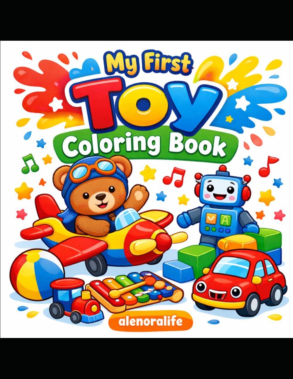Cute Toys Coloring Book for Kids Ages: Easy and Fun Coloring Pages for Toddlers and Preschoolers