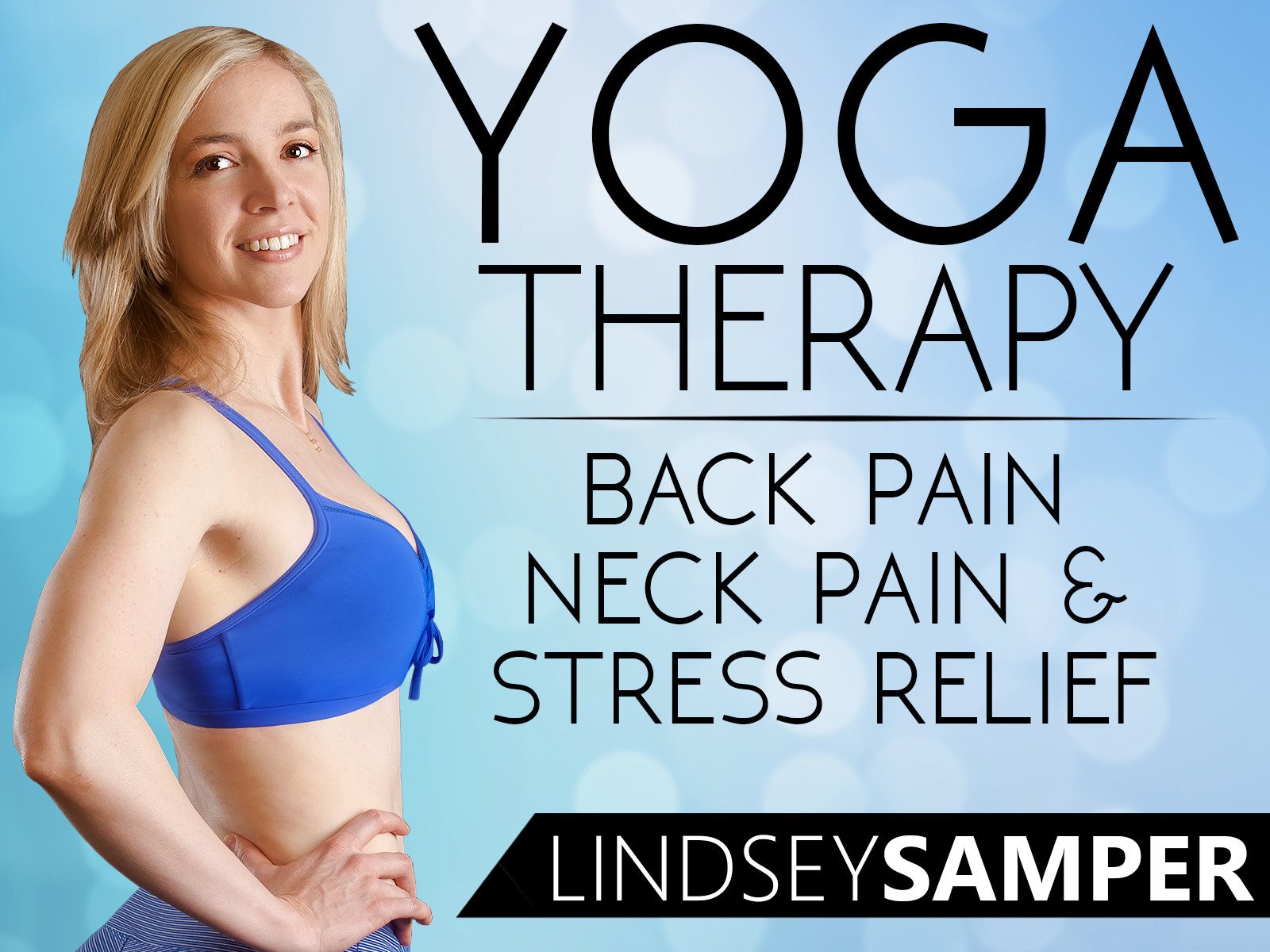Yoga Therapy For Back Pain, Neck Pain & Stress Relief - Lindsey Samper