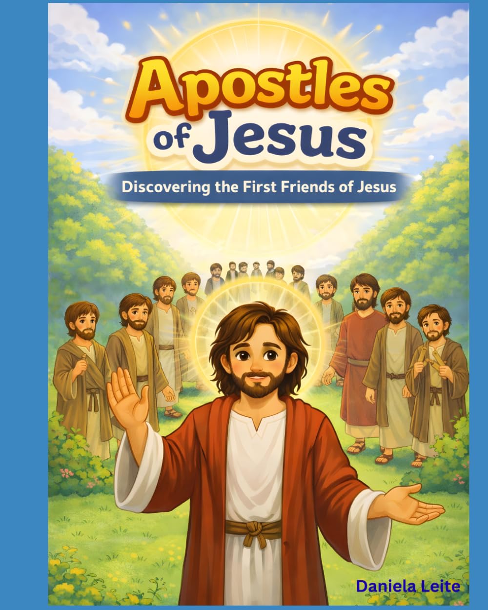 Apostles of Jesus: Discovering the First Friends of Jesus