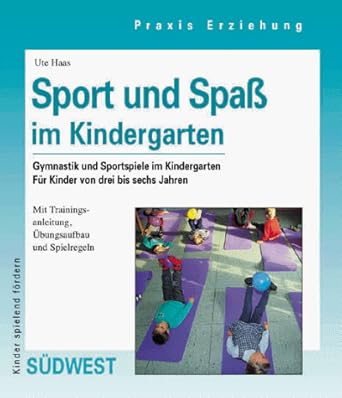 Amazon.fr - Sport und Spaß im Kindergarten - Gymnastik und Sportspiele