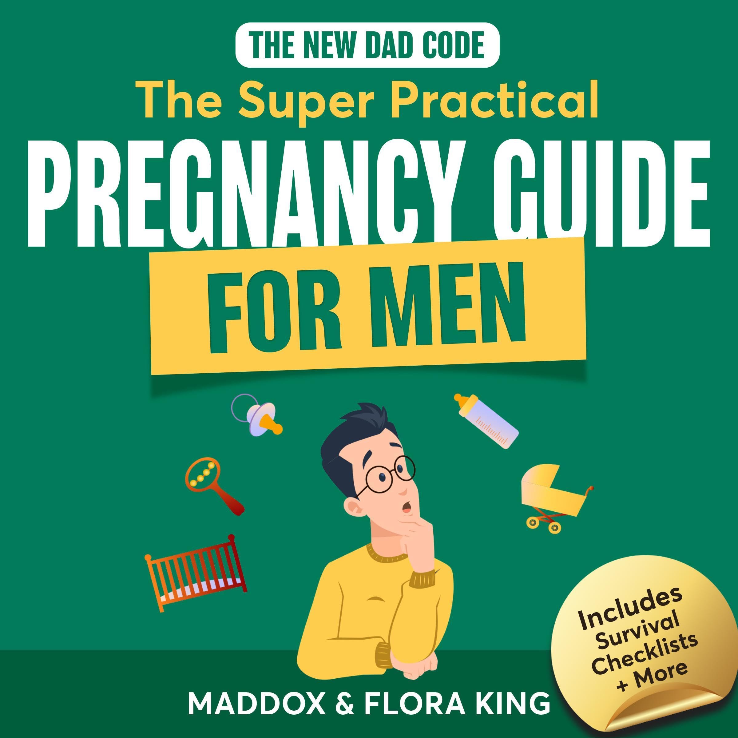 Cover art for The New Dad Code: The Super Practical Pregnancy Guide for Men: Master the 9 Month Journey & Become the Ultimate Supportive Partner w/ Tips & Hacks