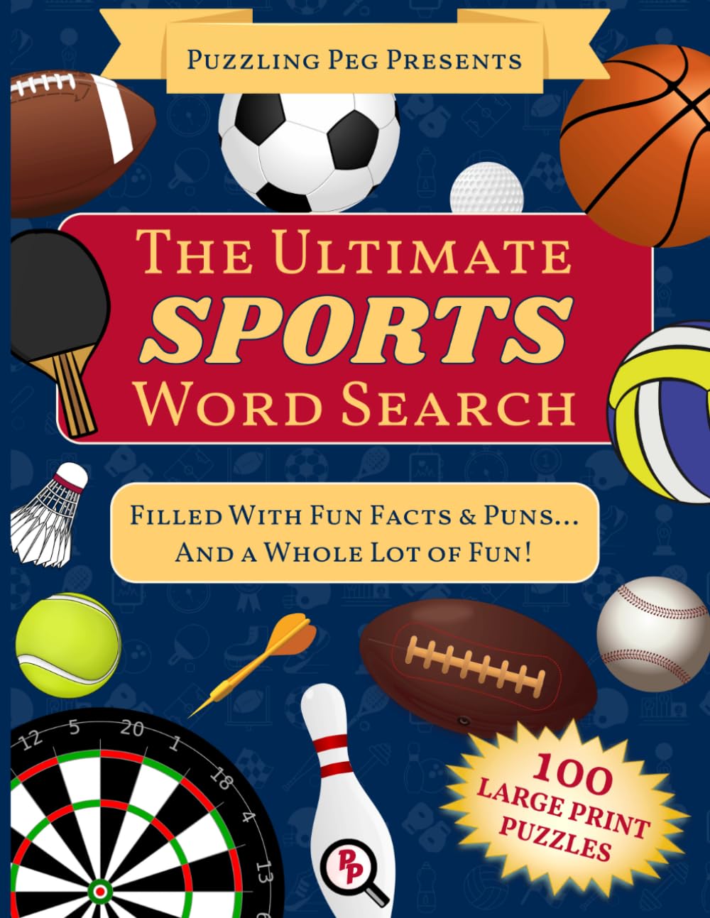 The Ultimate Sports Word Search for Adults: 100 Large Print Sports Puzzles with Fun Facts, Puns and Brain-Boosting Challenges for Adults, Teens, and Seniors