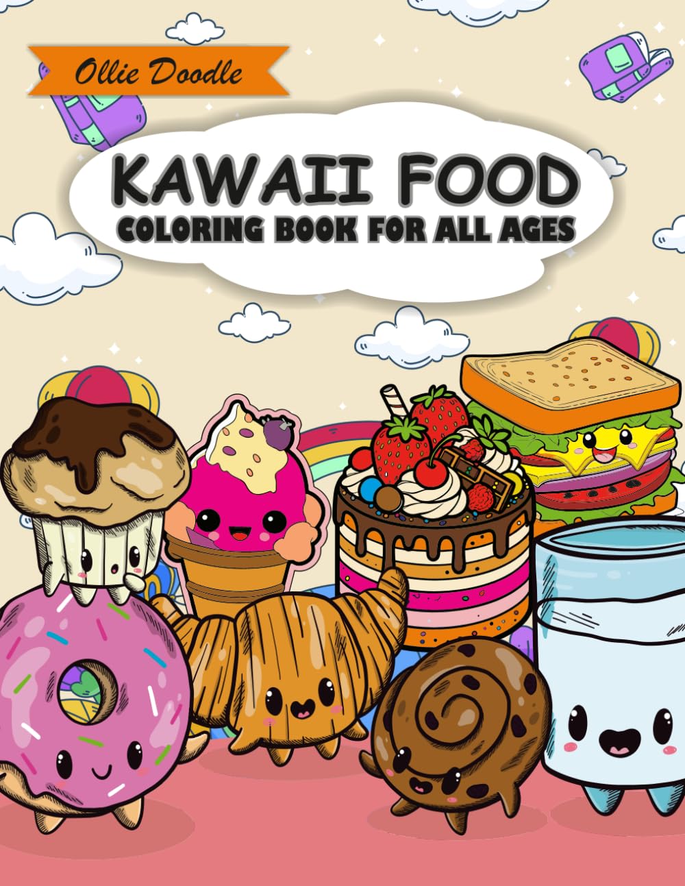 kawai food: Cute Kawaii Food Coloring Book: Simple and Relaxing Bold Illustrations of Sweet Treats, Fast Food, and Beverages for Kids, Teens, and Adults