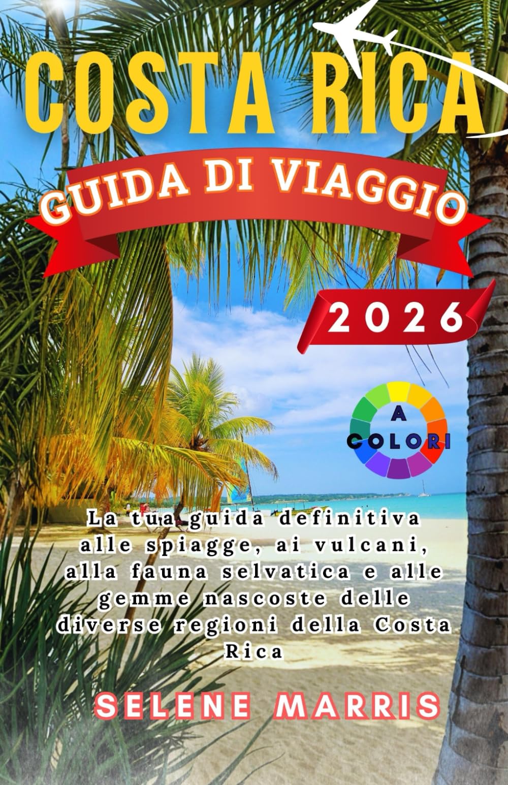 COSTA RICA Guida di viaggio 2026: La tua guida definitiva alle spiagge, ai vulcani, alla fauna selvatica e alle gemme nascoste delle diverse regioni della Costa Rica