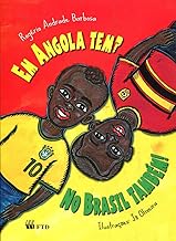 Em Angola tem? No Brasil também