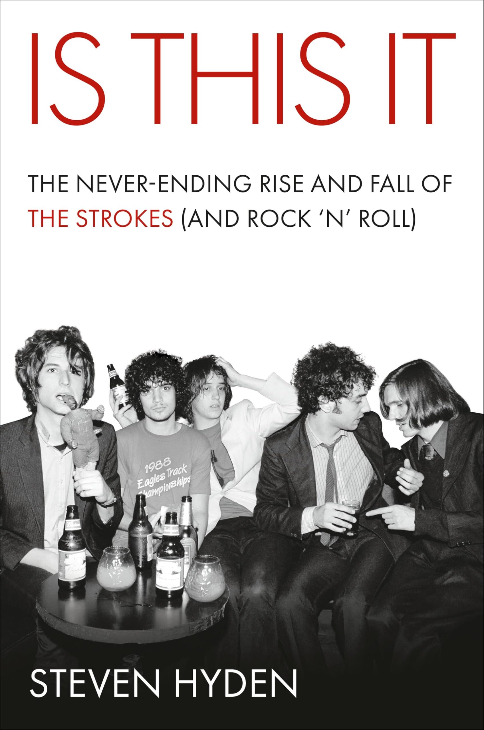 Is This It: The Never-Ending Rise and Fall of The Strokes (and Rock ‘n’ Roll)