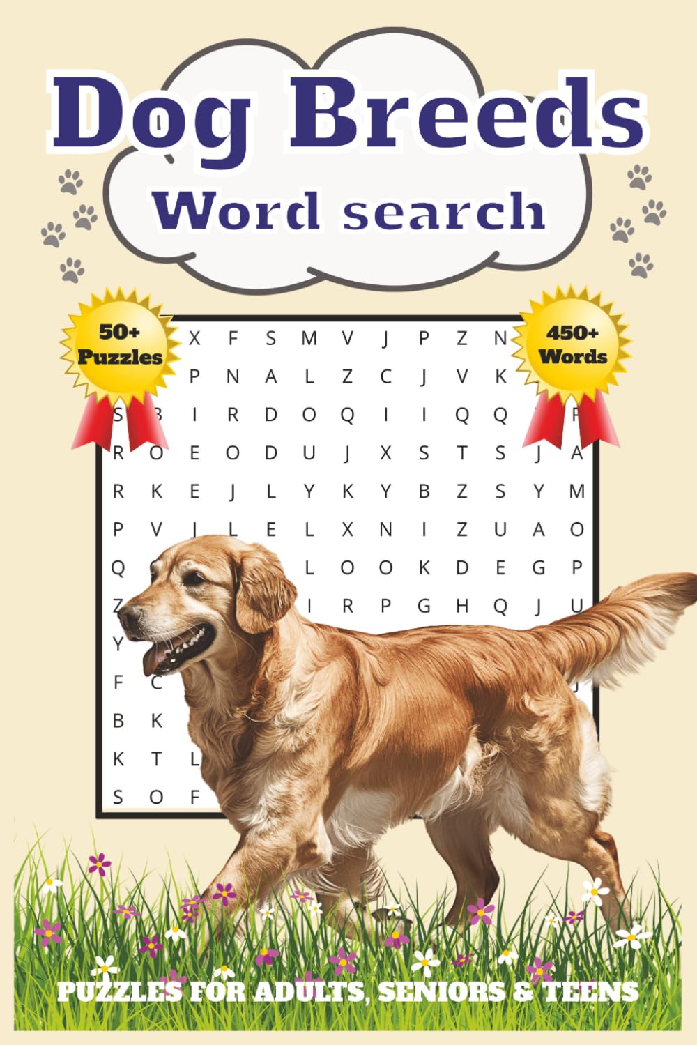 Dog Breeds Word Search Puzzle Book: Word Searches with Easy to Read Print about Dog Breeds, Dogs Breeds Golden Retriever, Dog Breeds Shiba Inu and ... Gift for Vacations, Holidays and Free Times
