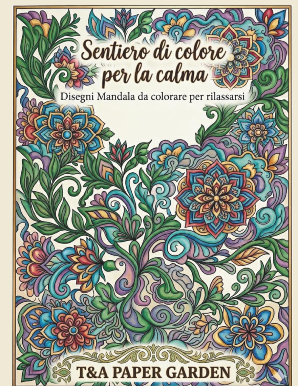 Sentiero di colore per la calma: disegni mandala da colorare per rilassarsi