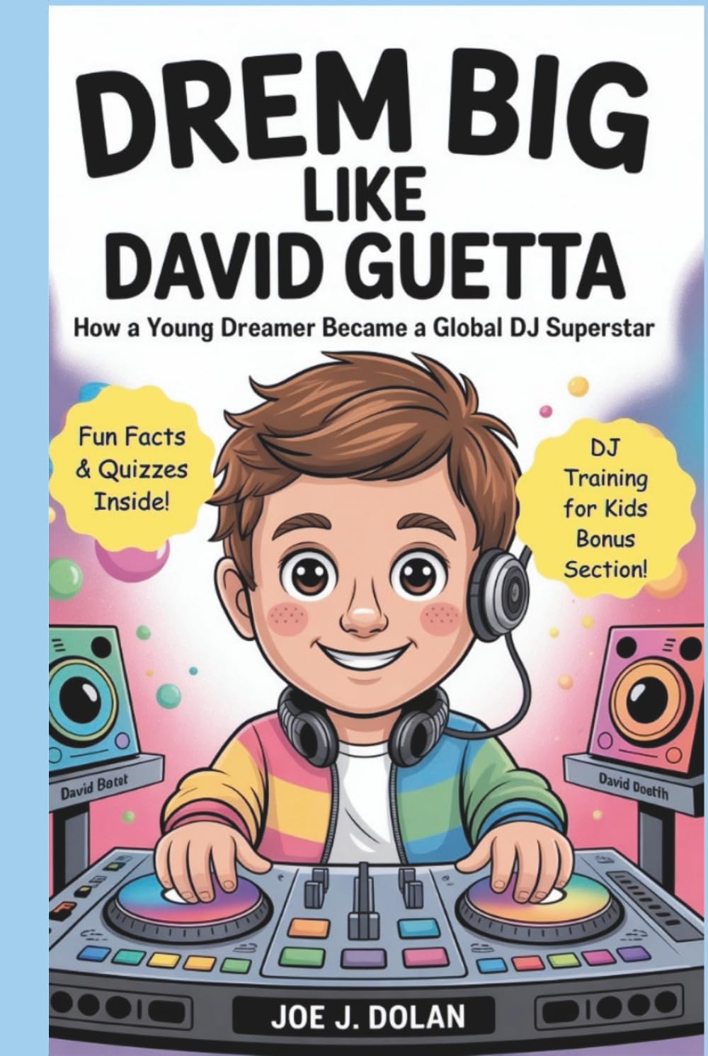 DREAM BIG LIKE DAVID GUETTA: How a Young Dreamer Became a Global DJ Superstar