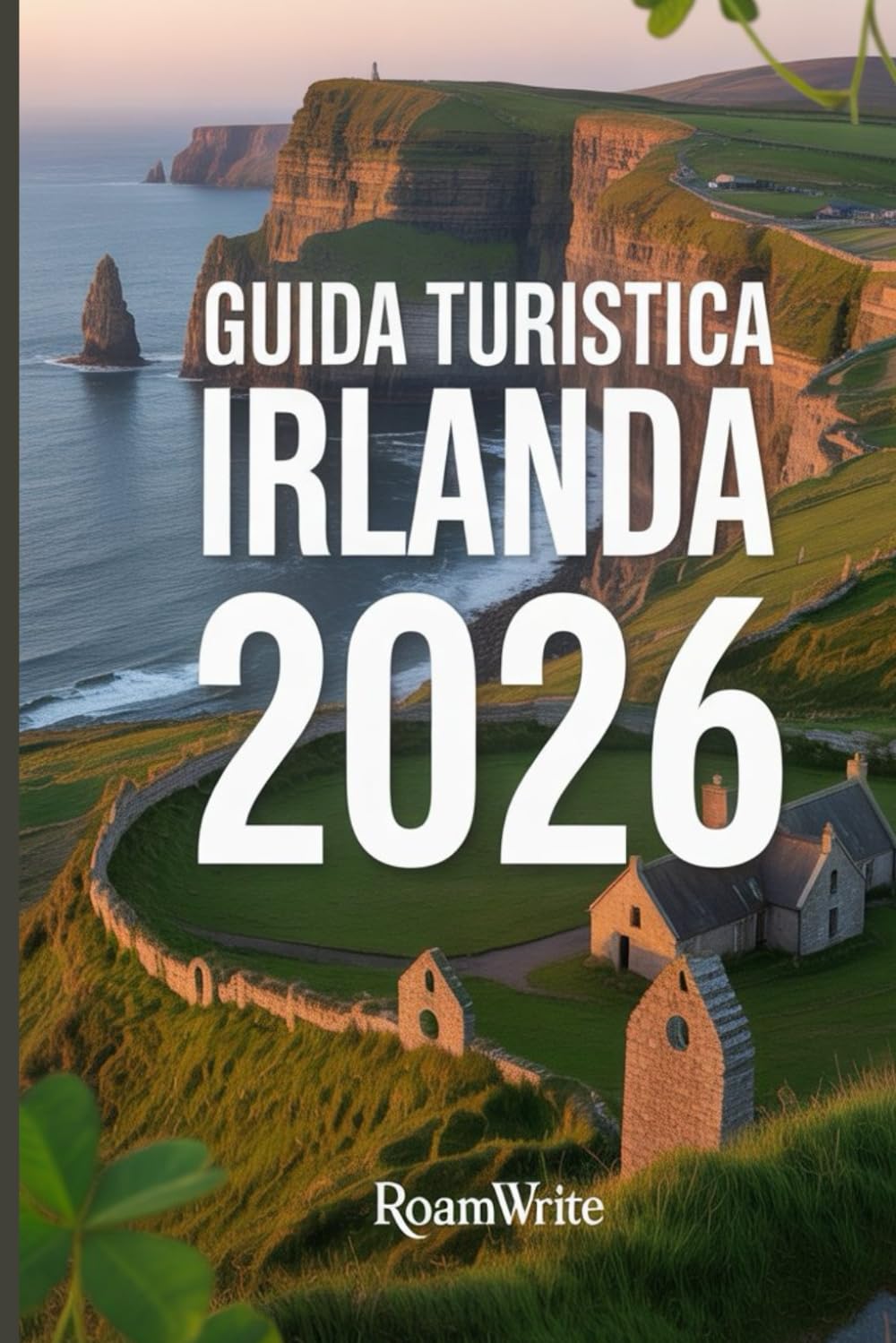 GUIDA TURISTICA IRLANDA 2026: Scopri i paesaggi nascosti, i sapori locali e gli angoli selvaggi del sud-ovest