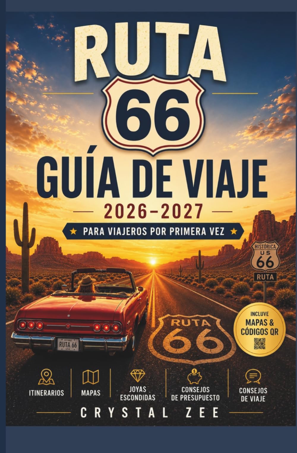 GUÍA DE VIAJE DE LA RUTA 66 2026–2027 PARA VIAJEROS PRIMERIZOS: Un completo planificador de viajes por carretera con mapas, consejos de expertos, ... desde Chicago hasta Santa Mónica.