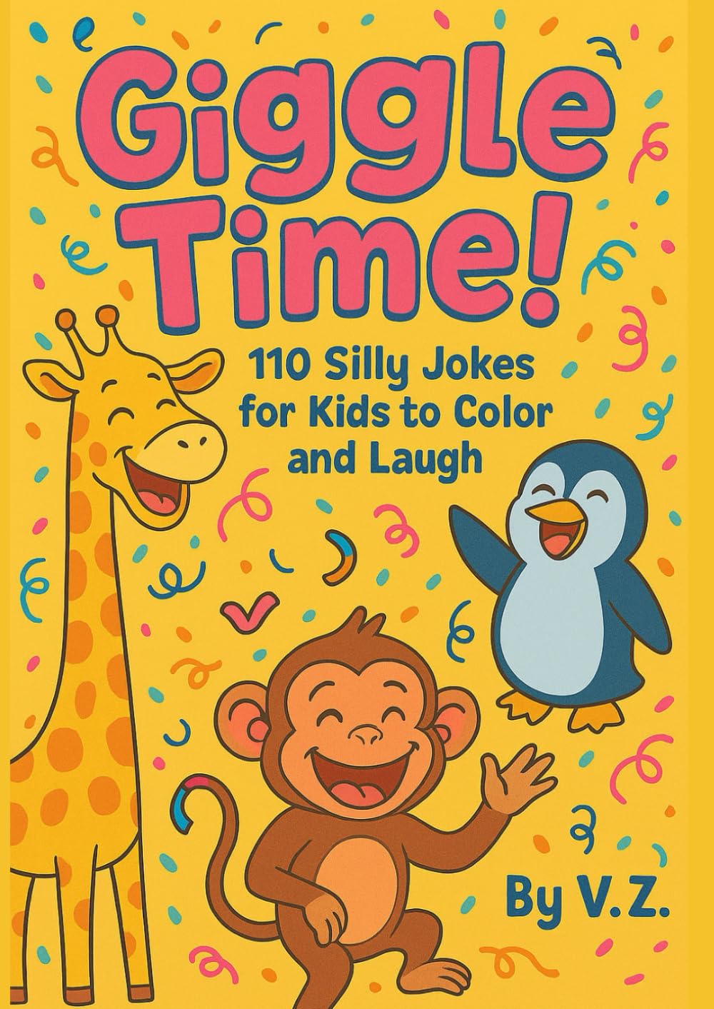 Giggle Time! 110 Funny Jokes for Kids to Color and Laugh—A Hilarious Coloring Book for Boys and Girls Ages 4–12