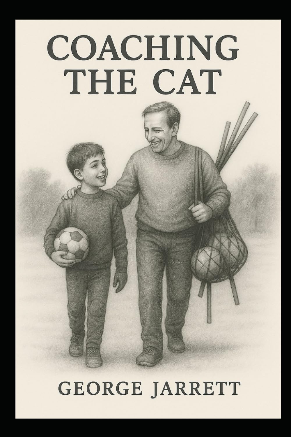 Coaching The Cat: Master The Art of Modern Goalkeeping |Guide for players, coaches and parents| football and soccer coaching| personal account of the ... goalkeepers and having a son as a goalkeeper.