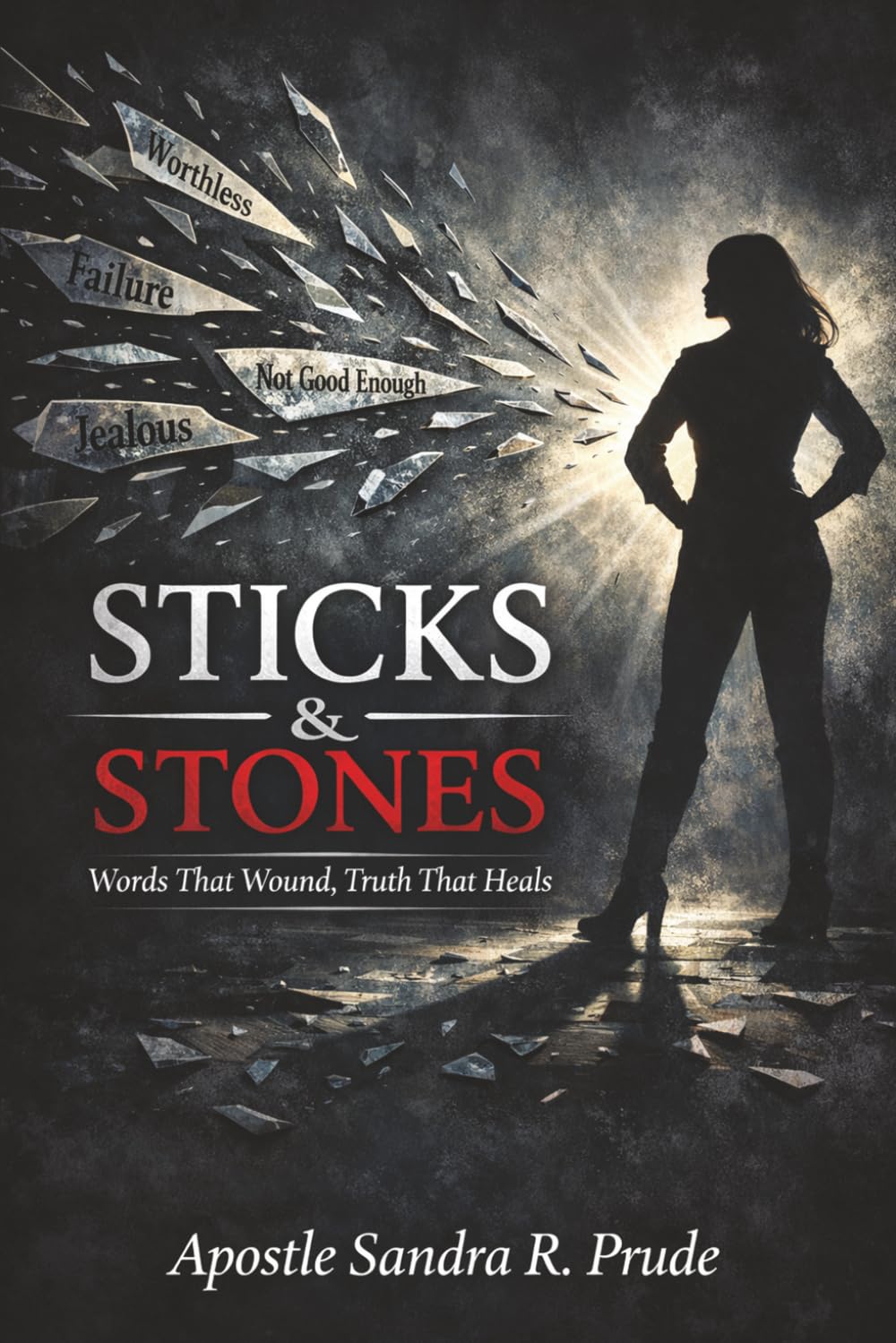 Sticks and Stones: Words that Wound Truth that Heals
