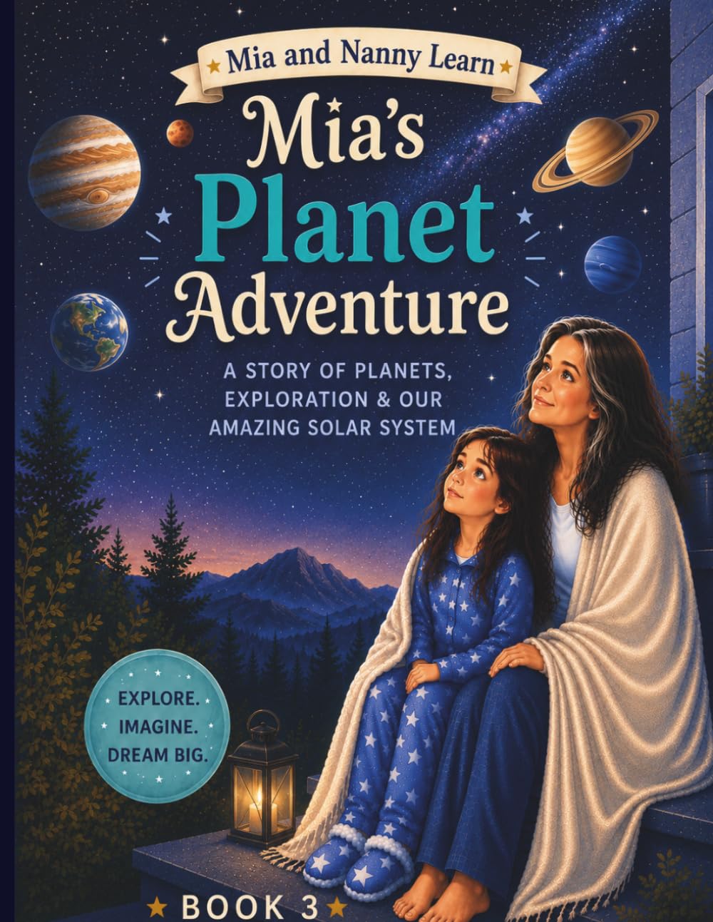 Mia's Planet Adventure: A Story of Planets, Exploration and Our Amazing Solar System (Mia and Nanny Learn)