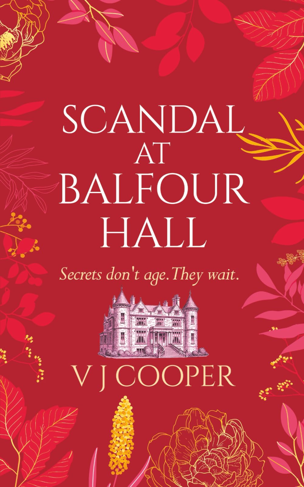 Scandal at Balfour Hall: Secrets don't age. They wait: 2 (The Ross family Saga)