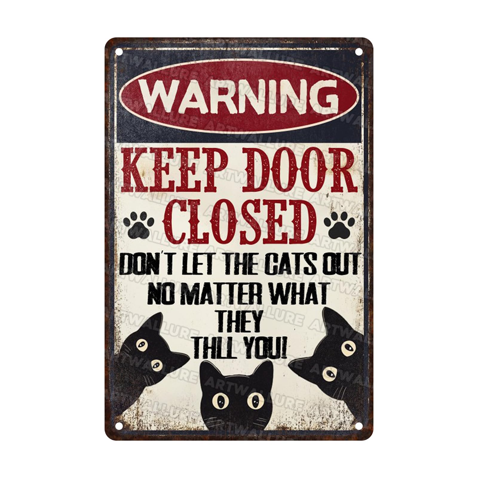 Anceky Vintage Sign Keep Door Closed Don'T Let The CatsNo Matter What They Tell You Warning Metal Tin Sign Funny Wall Decor for Home Yard Garage Farmhouse Bar Kitchen 12×8 Inch