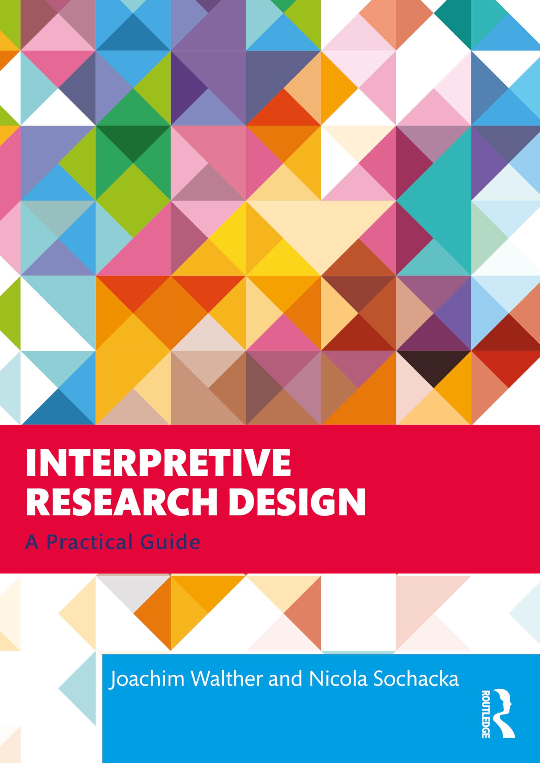 Interpretive Research Design: A Practical Guide
