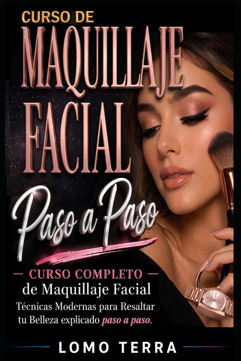 Curso de Maquillaje Facial Explicado Paso a Paso: Curso Completo de Maquillaje Facial, Técnicas Modernas para Resaltar tu Belleza Explicado paso a paso.