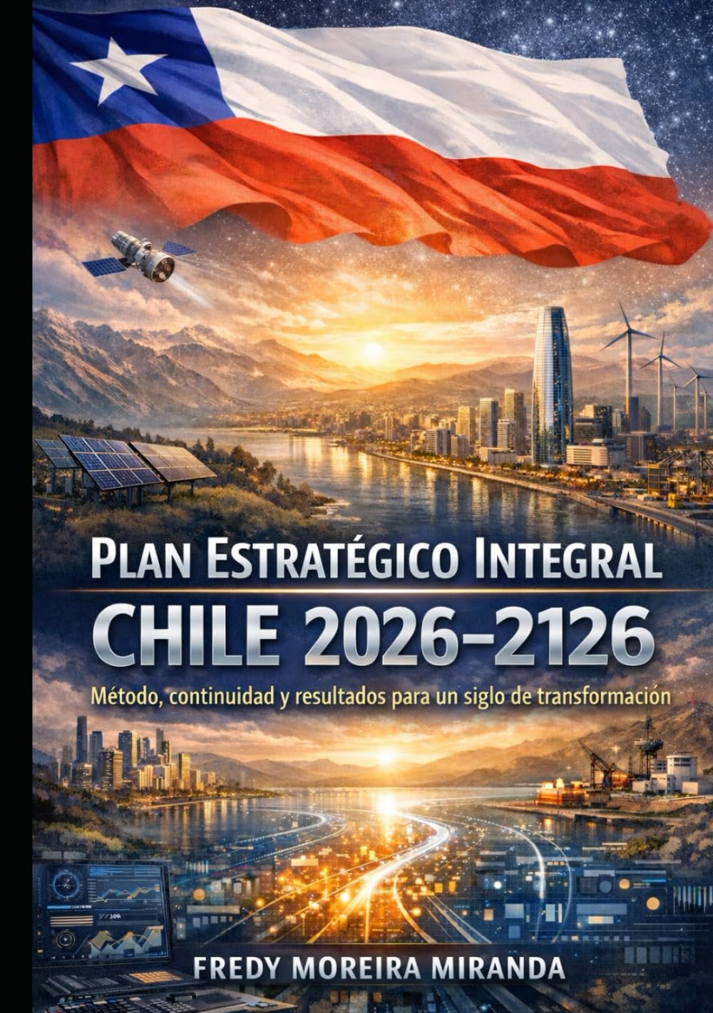 Plan Estratégico Chile 2026–2126: Cómo construir un Estado que cumple en 10, 30, 60 y 100 años