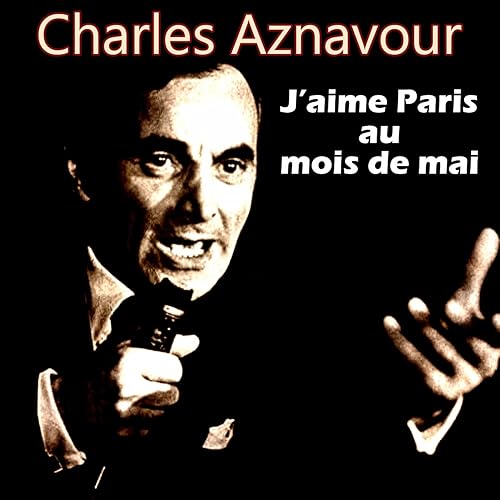 J Aime Paris Au Mois De Mai De Charles Aznavour Sur Amazon Music Amazon Fr