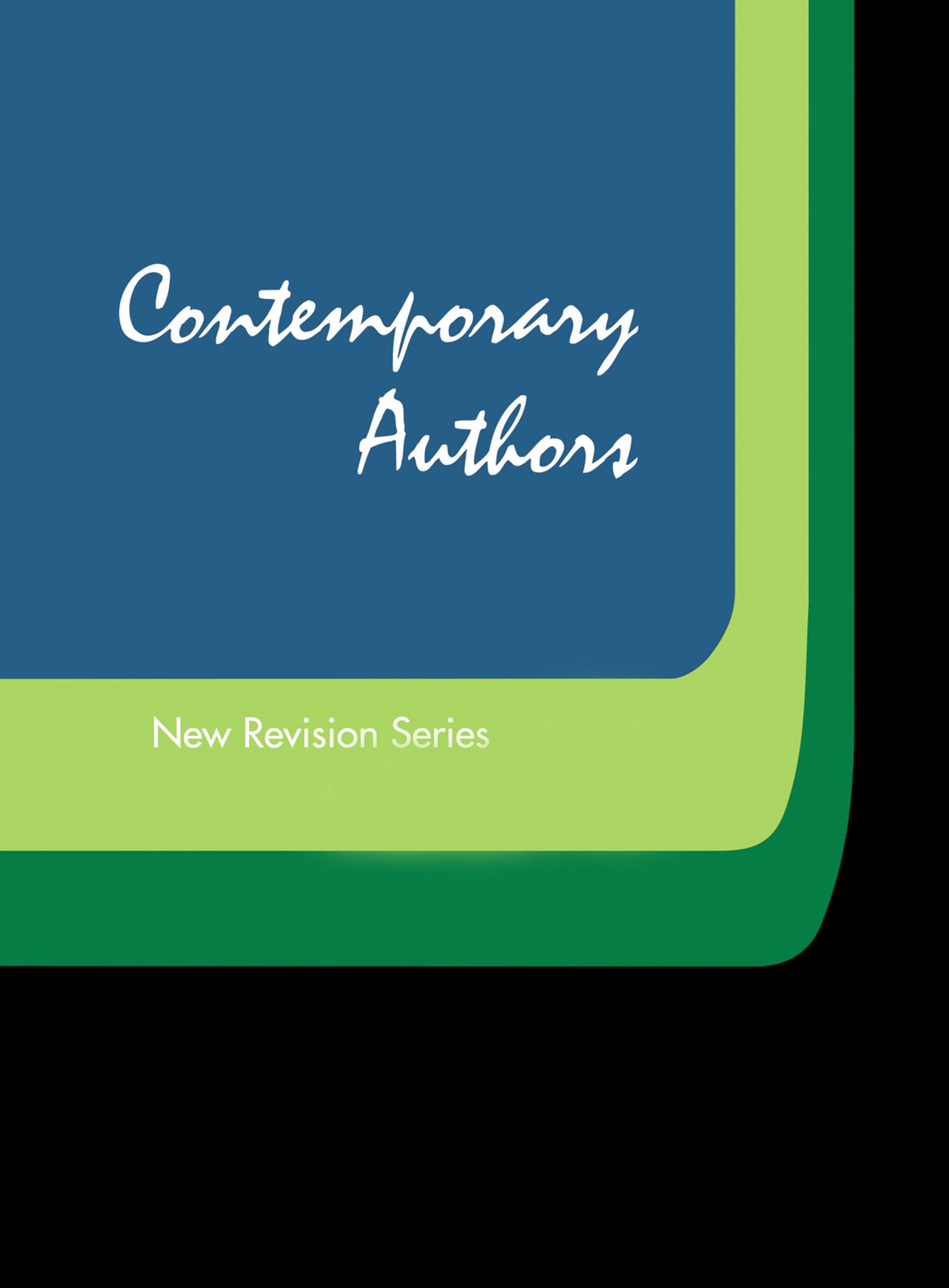 Contemporary Authors New Revision Series: A Bio-bibliographical Guide to Current Writers in Fiction, General Nonfiction, Poetry, Journalism, Drama, Motion Pictures, Television, and Other Fields: 254