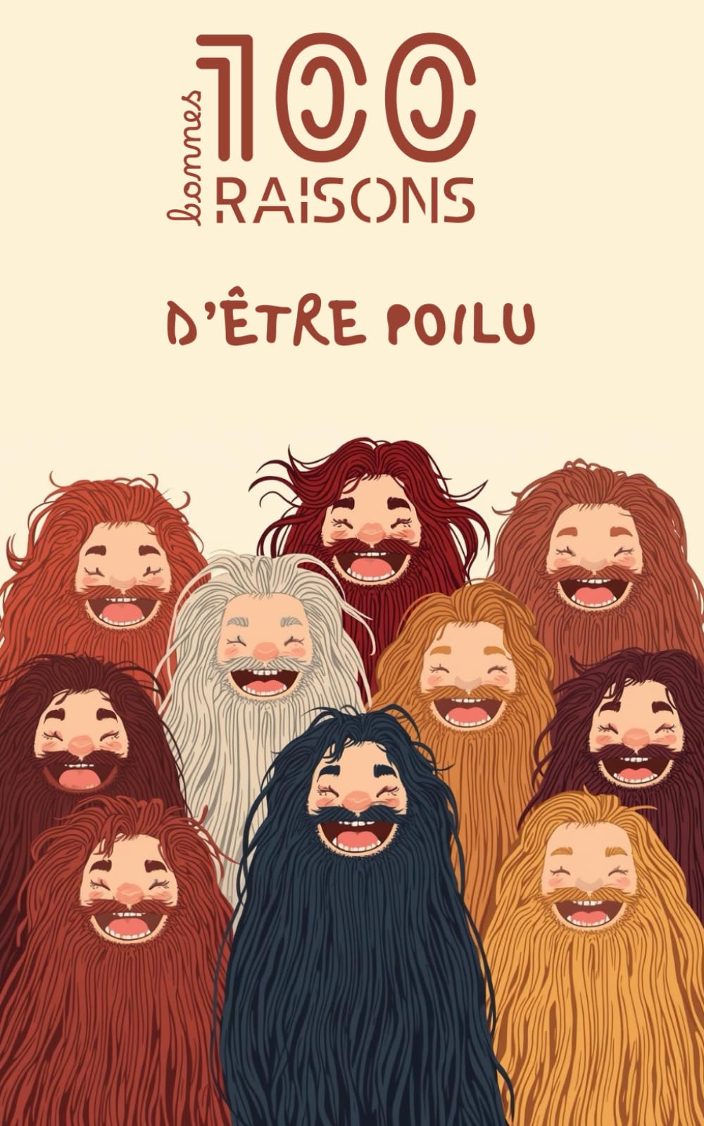100 bonnes raisons d’être poilu : humour, autodérision et fierté capillaire – un livre drôle et décomplexé pour célébrer le naturel, assumer chaque ... libre et stylé sans passer sa vie à s’épiler