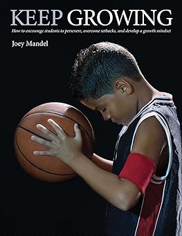 Keep Growing: How to Encourage Students to Persevere, Overcome Setbacks, and Develop a Growth Mindset-Wow! eBook