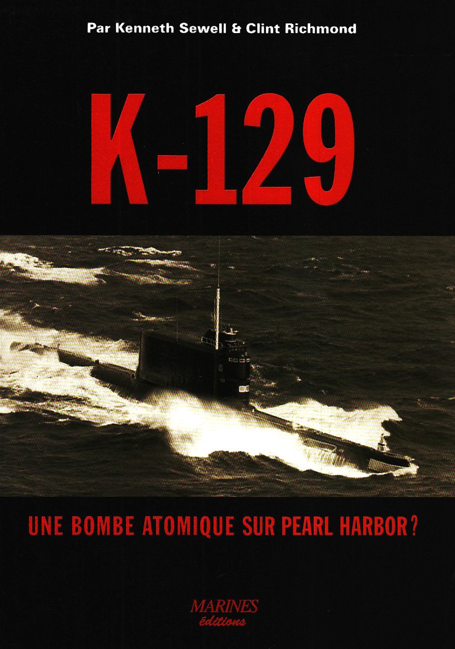 K-129 Une Bombe Atomique Sur Pearl Harbo: Une bombe atomique sur Pearl Harbor ?