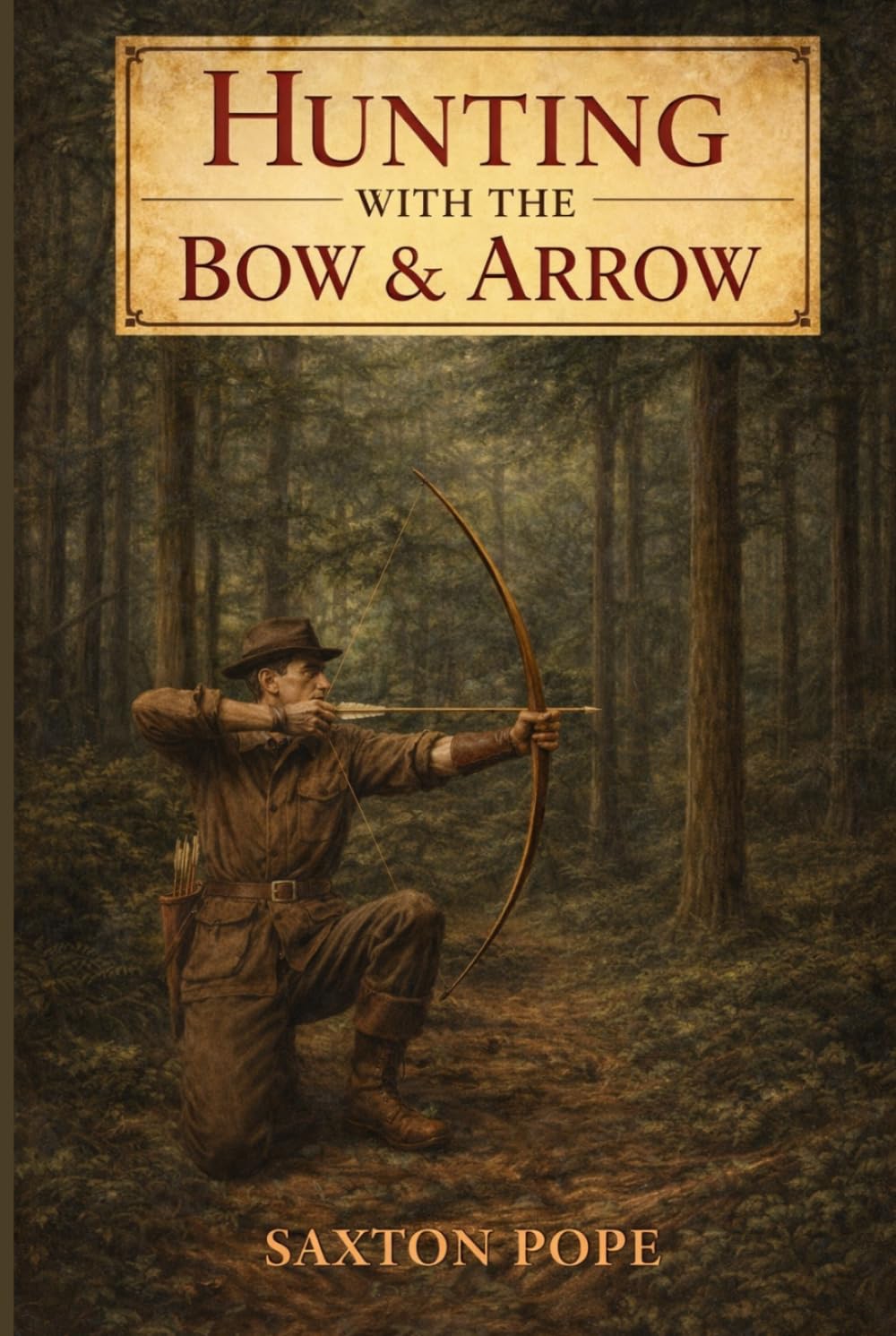 Hunting With The Bow And Arrow: Illustrated Edition