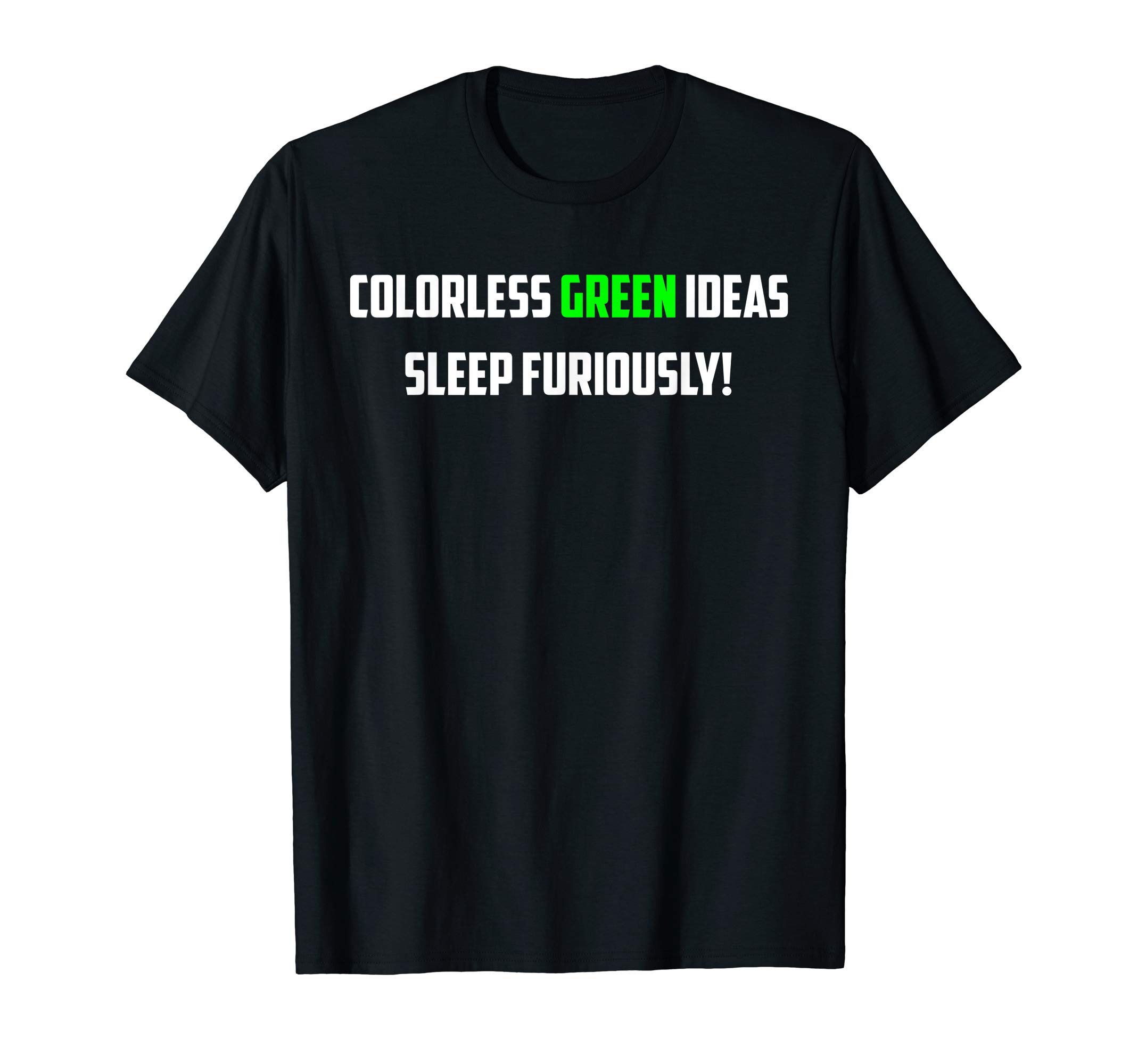 Colorless Green Ideas Sleep Furiously! Shirts for NLP