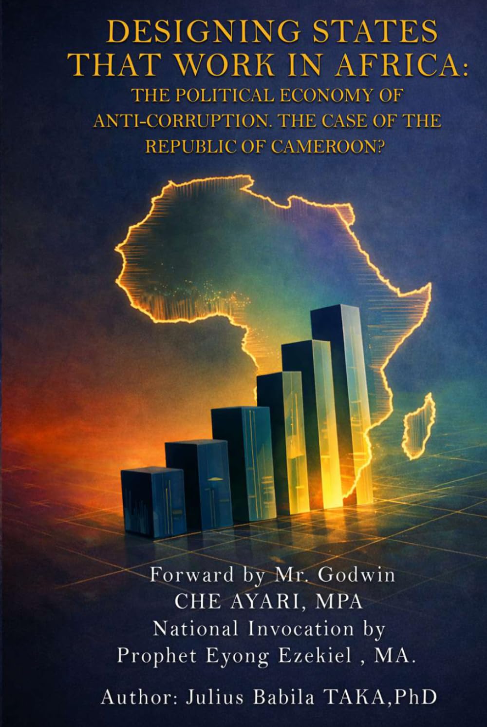 Designing States that Work in Africa: The Political Economy of Anti-Corruption: The Case of Cameroon