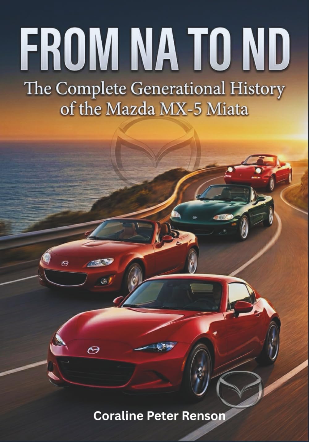 From NA to NB: The Complete Generational History of Mazda MX-5 Miata (The Mechanical Canon Series)