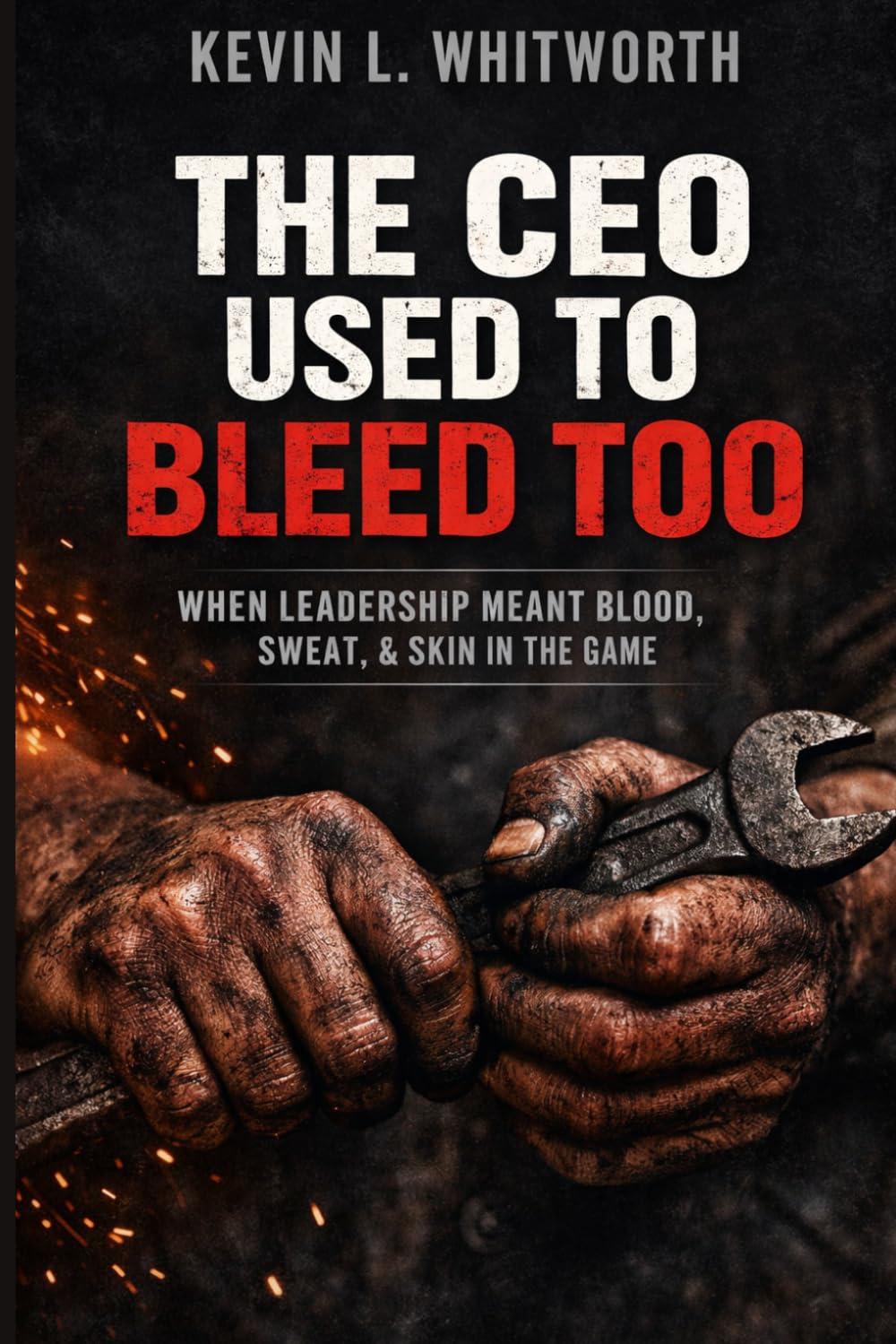 The CEO Used to Bleed Too: When Leadership Meant Blood, Sweat, & Skin in the Game