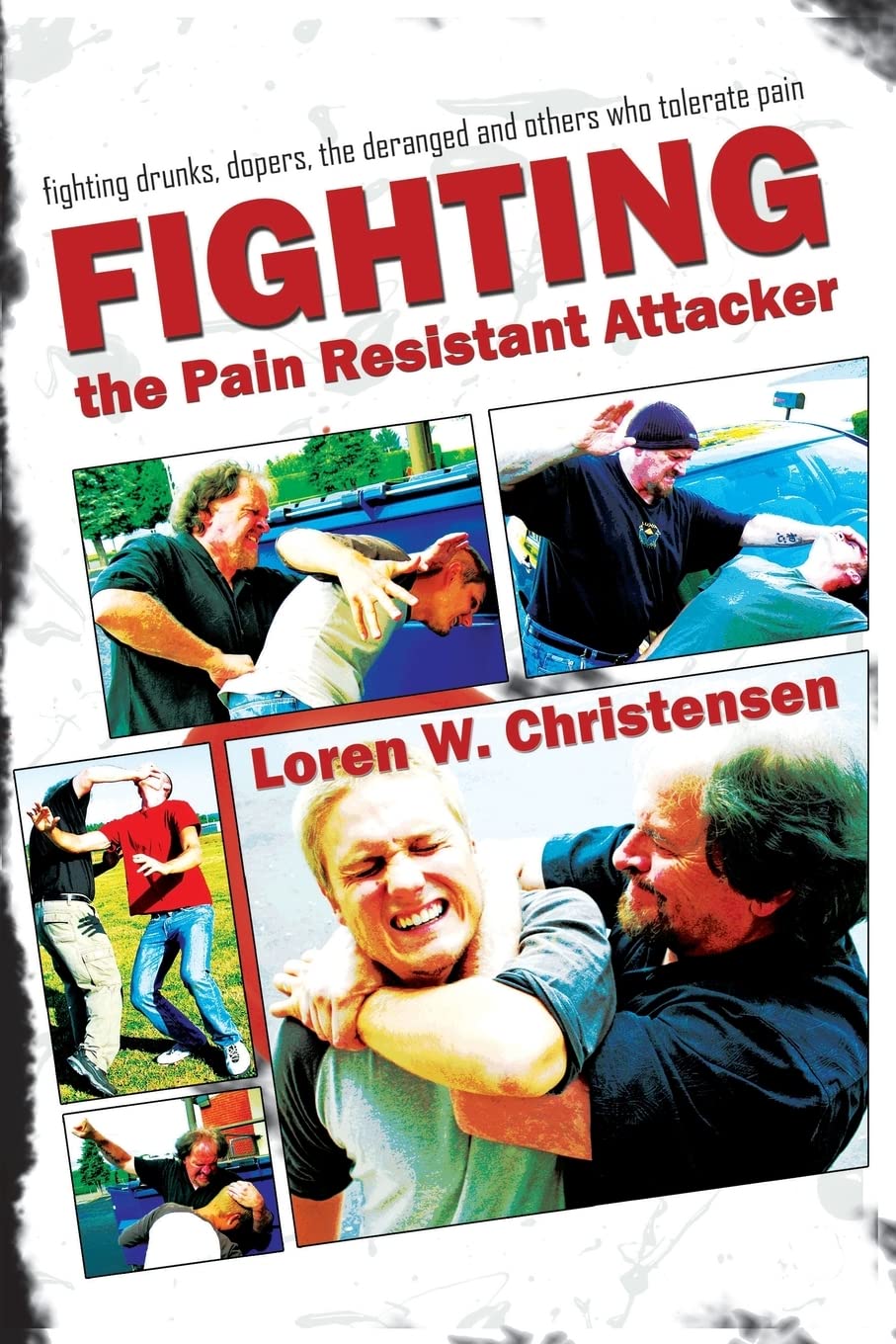 Fighting the Pain Resistant Attacker: Step-by-Step Survival Techniques