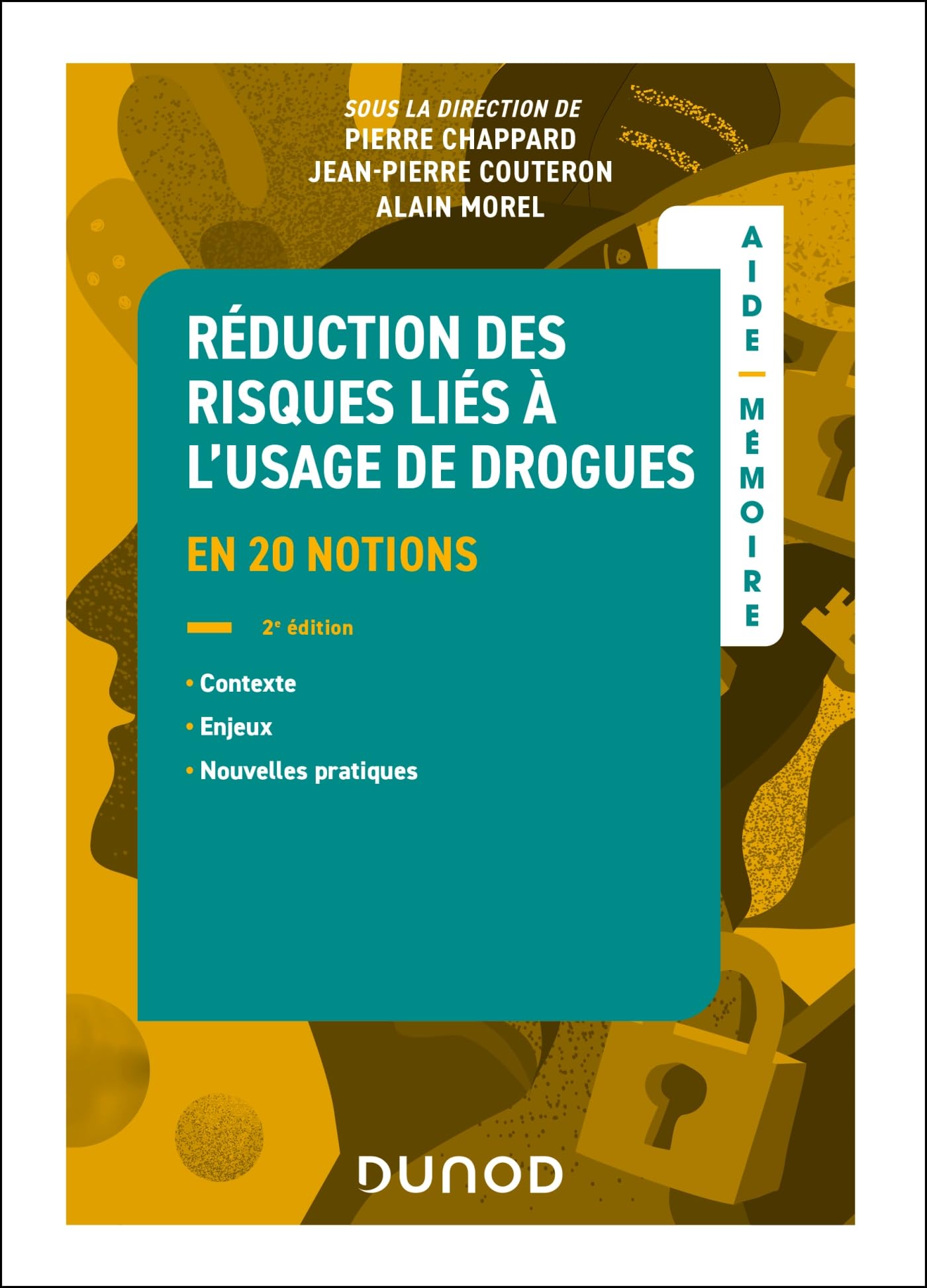 Aide-mémoire - Réduction des risques liés à l'usage de drogues - 2e éd.: en 20 notions